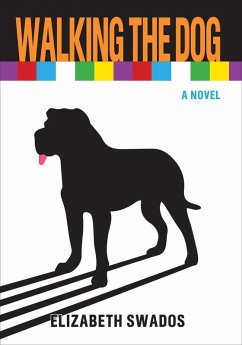 Walking the Dog (eBook, ePUB) - Swados, Elizabeth