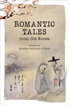 Romantic Tales from Old Korea (eBook, ePUB) - Taizé, Brother Anthony of