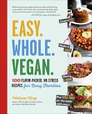 Easy. Whole. Vegan. (eBook, ePUB) Easy. Whole. Vegan. (eBook, ePUB)