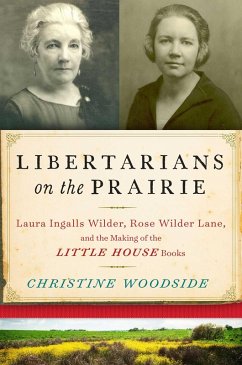 Libertarians on the Prairie (eBook, ePUB) - Woodside, Christine