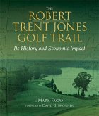 The Robert Trent Jones Golf Trail (eBook, ePUB) The Robert Trent Jones Golf Trail (eBook, ePUB)