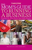 Country Living The Mom's Guide to Running a Business (eBook, ePUB)
