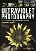 Exploring Ultraviolet Photography (eBook, ePUB)