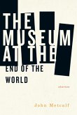 The Museum at the End of the World (eBook, ePUB)