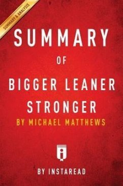 Summary of Bigger Leaner Stronger (eBook, ePUB) - Summaries, Instaread