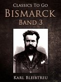 Bismarck - Ein Weltroman Band 3 (eBook, ePUB)