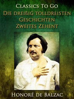 Die dreißig tolldreisten Geschichten - Zweites Zehent (eBook, ePUB) - de Balzac, Honoré