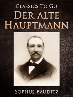 Der alte Hauptmann (eBook, ePUB) - Bauditz, Sophus