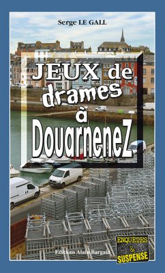 Jeux de drames à Douarnenez (eBook, ePUB) - Le Gall, Serge