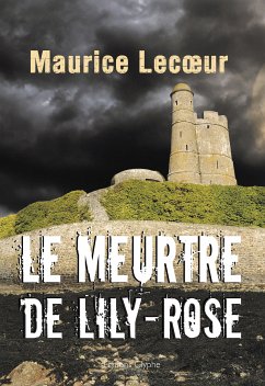 Le Meurtre de Lily-Rose (eBook, ePUB) - Lecoeur, Maurice