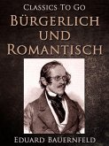 Bürgerlich und Romantisch (eBook, ePUB)
