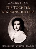 Die Tochter des Kunstreiters (eBook, ePUB) Die Tochter des Kunstreiters (eBook, ePUB)