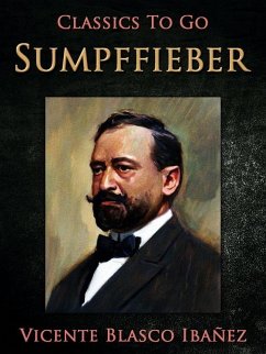 Sumpffieber (eBook, ePUB) - Ibañez, Vicente Blasco