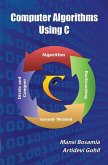 Computer Algorithms Using C (eBook, ePUB) Computer Algorithms Using C (eBook, ePUB)