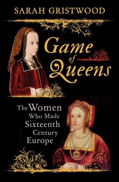 Game of Queens (eBook, ePUB) - Gristwood, Sarah