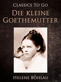 Die kleine Goethemutter (eBook, ePUB)
