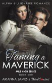 Taming a Maverick (Book 1) Alpha Billionaire Romance (eBook, ePUB) Taming a Maverick (Book 1) Alpha Billionaire Romance (eBook, ePUB)