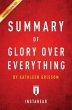 Summary of Glory Over Everything... - Bild 1