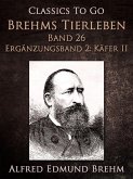 Brehms Tierleben. Band 26. Ergänzungsband 2: Käfer II (eBook, ePUB)