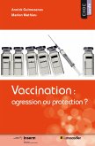 Vaccination: agression ou protection? (eBook, ePUB)
