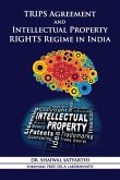 TRIPS Agreement and Intellectual Property Rights Regime in India (eBook, ePUB) TRIPS Agreement and Intellectual Property Rights Regime in India (eBook, ePUB)