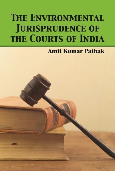 Environmental Jurisprudence of the Courts of India (eBook, ePUB)