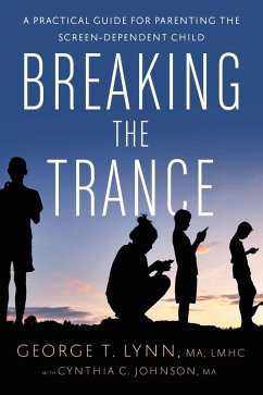 Breaking the Trance (eBook, ePUB) - Lynn, George T.; Johnson, Cynthia C.