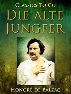 Die alte Jungfer (eBook, ePUB) - de Balzac, Honoré