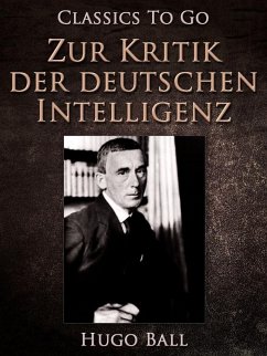 Zur Kritik der deutschen Intelligenz (eBook, ePUB) - Ball, Hugo