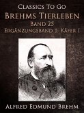 Brehms Tierleben. Band 25. Ergänzungsband 1: Käfer I (eBook, ePUB)