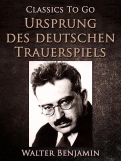 Ursprung des deutschen Trauerspiels (eBook, ePUB) - Benjamin, Walter