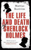 The Life and Death of Sherlock Holmes (eBook, ePUB)