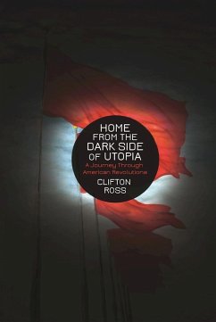 Home from the Dark Side of Utopia (eBook, ePUB) - Ross, Clifton