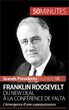 Franklin Roosevelt. Du New Deal à la conférence de Yalta (eBook, ePUB) - Melchers, Thomas; 50minutes