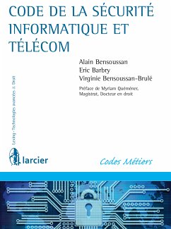 Code de la sécurité informatique et télécom (eBook, ePUB) - Barbry, Eric; Bensoussan, Alain; Bensoussan-Brulé, Virginie