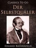 Der Selbstquäler (eBook, ePUB) Der Selbstquäler (eBook, ePUB)