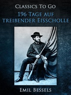 196 Tage auf treibender Eisscholle (eBook, ePUB) - Bessels, Emil