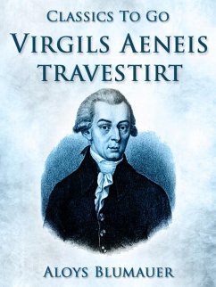 Virgils Aeneis, travestirt (eBook, ePUB) - Blumauer, Aloys