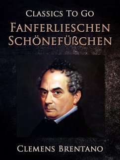 Fanferlieschen Schönefüßchen (eBook, ePUB) - Brentano, Clemens