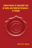 Enforcement of Copyright Law in India and Judicial Response -A Critique (eBook, ePUB)