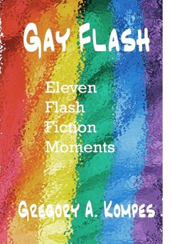 Gay Flash (eBook, ePUB) - A. Kompes, Gregory