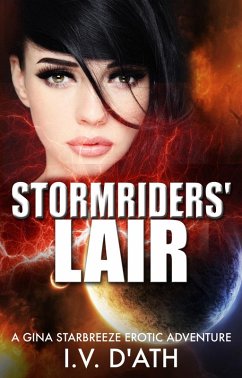 Stormriders' Lair (A Gina Starbreeze Erotic Adventure, #1) (eBook, ePUB) - D'Ath, I. V.