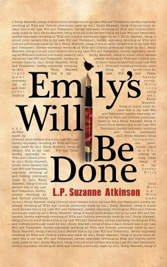 Emily's Will Be Done - Atkinson, L. P. Suzanne