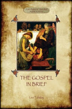 The Gospel in Brief - Tolstoy's Life of Christ (Aziloth Books) - Tolstoy, Leo; Maude, Aylmer