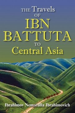 The Travels of Ibn Battuta to Central Asia - Ibn Batuta; Ibn Batuta