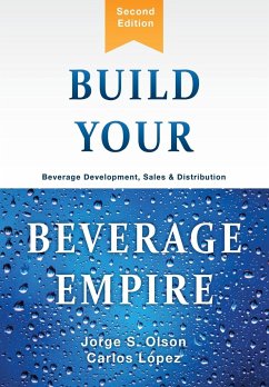 Build Your Beverage Empire - Olson, Jorge S