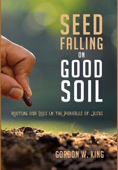 Seed Falling on Good Soil - King, Gordon W.