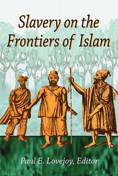 Slavery on the Frontiers of Islam - Lovejoy, Paul E.