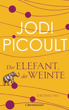 Der Elefant, der weinte (eBook, ePUB) - Picoult, Jodi