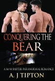 Conquering the Bear: A M/M Shifter Paranormal Romance (Bear Shifter Games, #2) (eBook, ePUB)